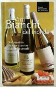 Vini bianchi del mondo. Orientarsi tra etichette e cantine 1°Ed: Gribaudo, 2005 nuovo