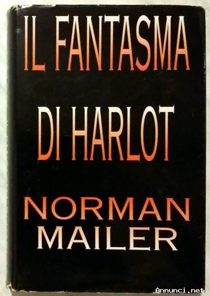 IL FANTASMA DI HARLOT di Norman Mailer Ed: CDE su licenza Fabbri, 1991 ottimo