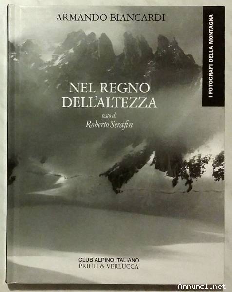 Nel regno dell'altezza di Armando Biancardi Ed: Priuli & Verlucca, 2007 nuovo