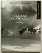Nel regno dell'altezza di Armando Biancardi Ed: ‎Priuli & Verlucca, 2007 nuovo