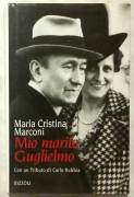 Mio marito Guglielmo di Maria Cristina Marconi Ed.Rizzoli, 1996 come nuovo