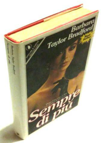 Sempre di più di Barbara Taylor Bradford Ed: Sperling & Kupfer, 1989 perfetto