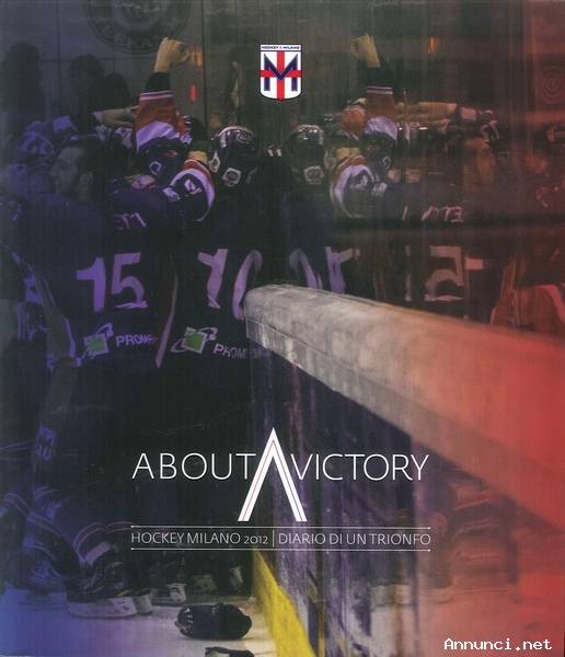 About victory. Hockey Milano 2012 diario di un trionfo Ed:Pliniana, 2012 nuovo