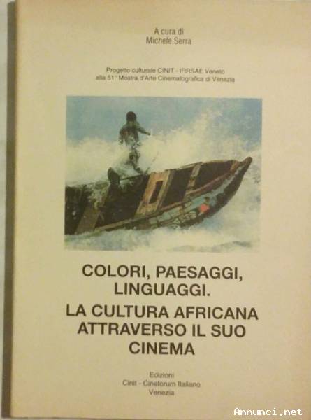 Colori, paesaggi, linguaggi. La cultura africana attraverso il suo cinema Ed.Cinit-Cineforum Italia