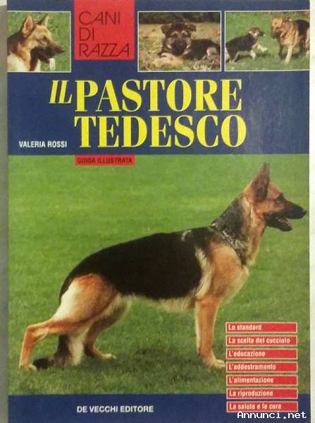 Il pastore tedesco Guida illustrata di Valeria Rossi Ed.De Vecchi Editore, maggio 2002 perfetto