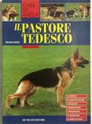 Il pastore tedesco Guida illustrata di Valeria Rossi Ed.De Vecchi Editore, maggio 2002 perfetto 
