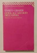 Guida all'ascolto dell'opera.111 opere di 52 autori di Enrico Girardi 1°Ed.Feltrinelli, gennaio 1992