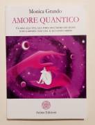 Amore quantico di Monica Grando Anima Edizioni, 2018 come nuovo
