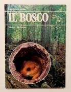 IL BOSCO.Collana: Guardiamoci intorno Ed.Touring Club Italiano, 1984
