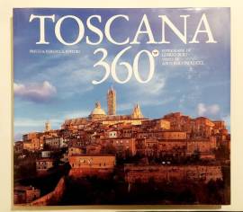 TOSCANA 360°[ED.ITALIANA E INGLESE] di Paolucci Antonio e Roli Ghigo 1°Ed.Priuli & Verlucca, 199