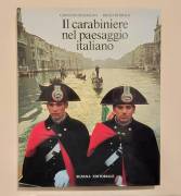 Il carabiniere nel paesaggio italiano di Giovanni Spadolini Ed.Silvana,1988