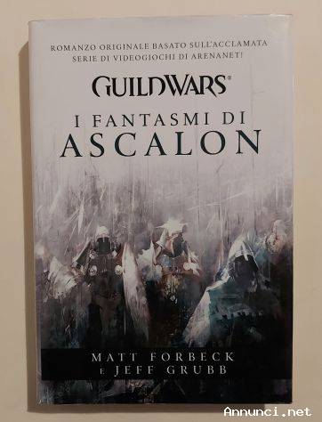 Guildwards. I fantasmi di Ascalon di Matt Forbeck e Jeff Grubb 1°Ed.Multiplayer.it, agosto 2010