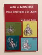Storie di cavalieri e di lituani. Medioevo Russo di Aldo C. Marturano; Ed.Atena, 2005