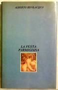 La festa Parmigiana di Alberto Bevilacqua  Editore Club Italiano dei lettori su licenza di Rizzoli 