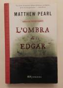L’ ombra di Edgar di Matthew Pearl 1°Edizione BUR Biblioteca Universale Rizzoli, 2008