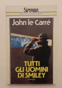 Tutti gli uomini di Smiley di John Le Carré Ed.Rizzoli, luglio 1991
