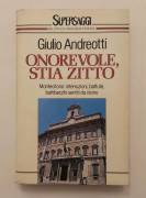 Onorevole, stia zitto. Montecitorio: interruzioni, battute, battibecchi di Giulio Andreotti