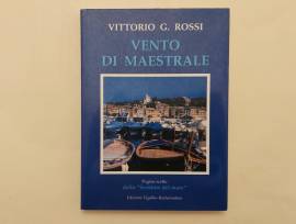 Vento di maestrale di Vittorio G.Rossi Edizioni Tigullio - Bacherontius, maggio 2002