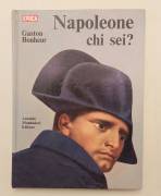 Napoleone chi sei? di Gaston Bonheur Ed.Arnoldo Mondadori, 1969