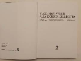 Viaggiatori Veneti alla scoperta dell'Egitto di Alberto Siliotti Arsenale Editrice, 1986