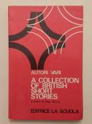 A collection of British short stories di vari autori Editrice La Scuola, 1980