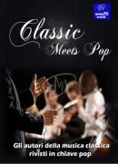 Classic Meets Pop – MUSICA LIVE – CONCERTI – EVENTI AZIENDALI – EVENTI PRIVATI – EVENTI PUBBLICI 