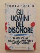 La mafia Siciliana nella vita del grande pentito Antonino Calderone di Pino Arlacchi Ed.Mondadori