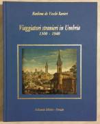 Viaggiatori Stranieri In Umbria 1500-1940 Marilena De Vecchi Ranieri Ed.Volumnia, 1992 nuovo 