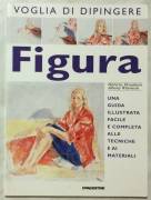 Figura.Una guida illustrata facile e completa di P.Monahan/Albany Wiseman Ed.De Agostini, 2000 nuovo