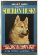 SIBERIAN HUSKY DI FILIPPO CATTANEO ED. SONZOGNO NUOVA EDIZIONE AGGIORNATA 1997