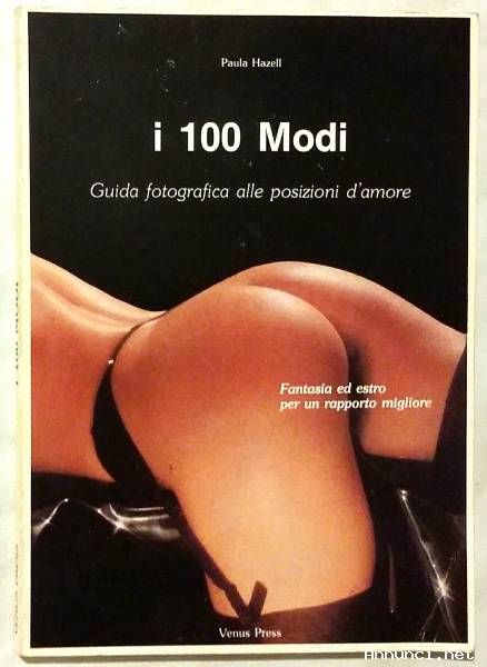 I 100 MODI DI FAR BENE L’AMORE di Paula Hazell; 1°Ed.Venus Press, 1987 come nuovo