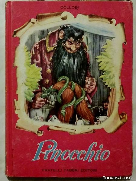 Le avventure di Pinocchio. Edizione integrale di Carlo Collodi 1°Ed.Fabbri, Milano 1955 ottimo