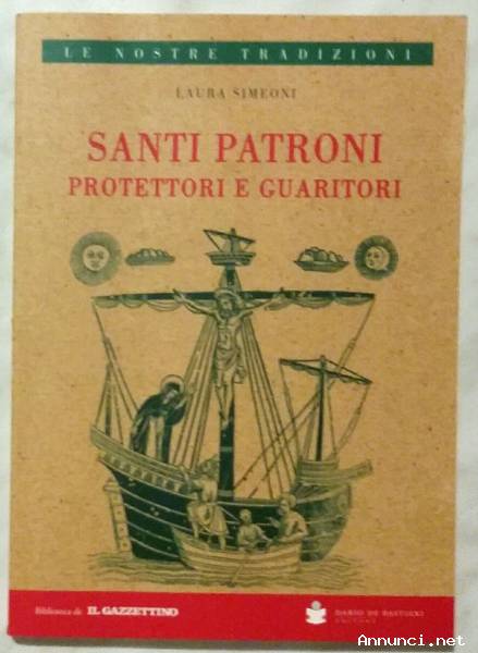Santi patroni protettori e guaritori di Laura Simeoni Ed: Dario De Bastiani, 2013 nuovo