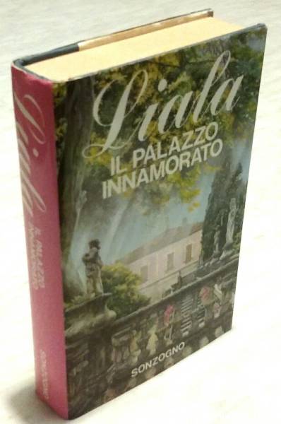 Il palazzo innamorato di Liala; Ed.Sonzogno, settembre, 1988 come nuovo