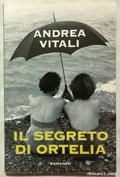 Il segreto di Ortelia di Andrea Vitali; Ed.Mondolibri su licenza Garzanti, 2007 nuovo
