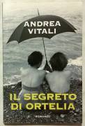 Il segreto di Ortelia di Andrea Vitali; Ed.Mondolibri su licenza Garzanti, 2007 nuovo