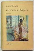 Un dramma borghese di Guido Morselli; Ed.Adelphi, Milano 1978 ottimo