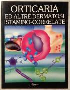 Orticaria ed altre dermatosi istamino-correlate di Gianni Angelini Gino Vena Franco Fiordalisi; Ed.L