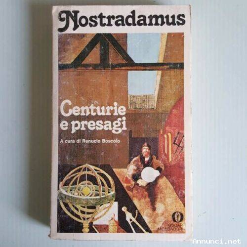 Centurie e Presagi - Nostradamus - A Cura di Renucio Boscolo - Mondadori - 1979