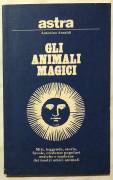 Gli animali magici di Antonino Anzaldi; Ed.Astra, marzo 1981 perfetto 