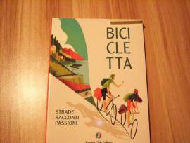Libro anno 2018 TCI Bicicletta Strade Racconti Passioni