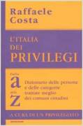 L’Italia dei privilegi di Raffaele Costa 1°Ed: Mondadori, marzo 2002 nuovo