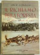 Il richiamo della foresta ed altre storie di cani di Jack London Ed: Ugo Mursia già Corticelli, 1960