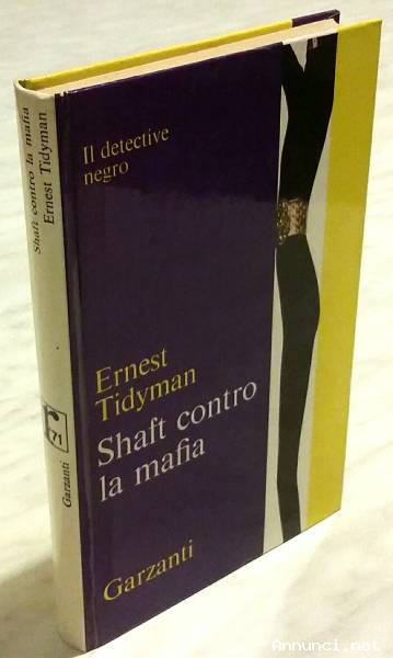 Shaft contro la mafia di Ernest Tidyman 1°Ed: Garzanti, Luglio,1971 perfetto