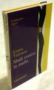 Shaft contro la mafia di Ernest Tidyman 1°Ed: Garzanti, Luglio,1971 perfetto 