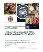 Officina delle Memorie Alessandria Domenica 5 Marzo LORSOMAGGIORE VINTAGE TORINO  