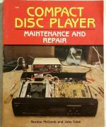 Compact Disc player. Maintenance and repair by Gordon McComb/John Cook Publisher:McGraw-Hill, 1987