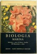 Biologia marina.Selezione e testo di Menico Torchio Giunti - Aldo Martello Editore, 1974 perfetto 