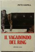 Il vagabondo del ring di Pete Hamill Editoriale Corno 1°Ed.Ottobre 1980 perfetto