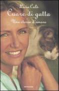 Cuore di gatta.Una storia d'amore di Licia Colò Editore:Mondadori, novembre 2007 come nuovo